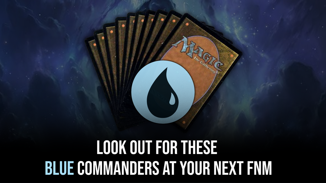Blue Commanders You Want to Play at Your Next FNM