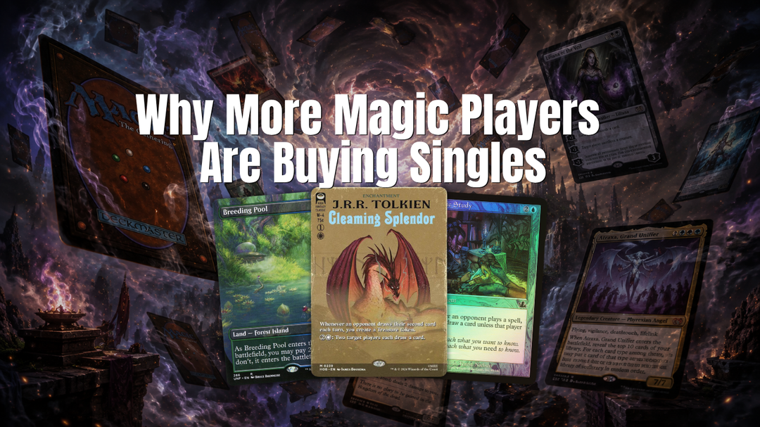 Why More Magic Players Are Buying Singles